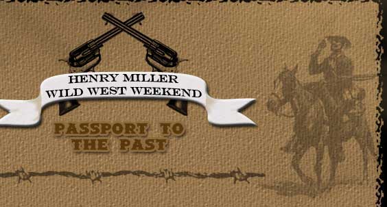 Henry Miller Wild West Weekend