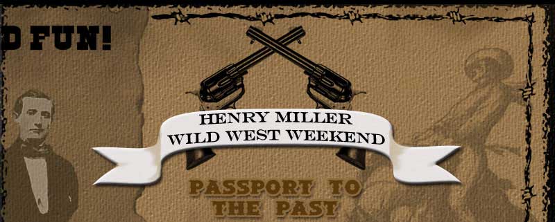 Henry Miller Wild West Weekend Passport To the Past